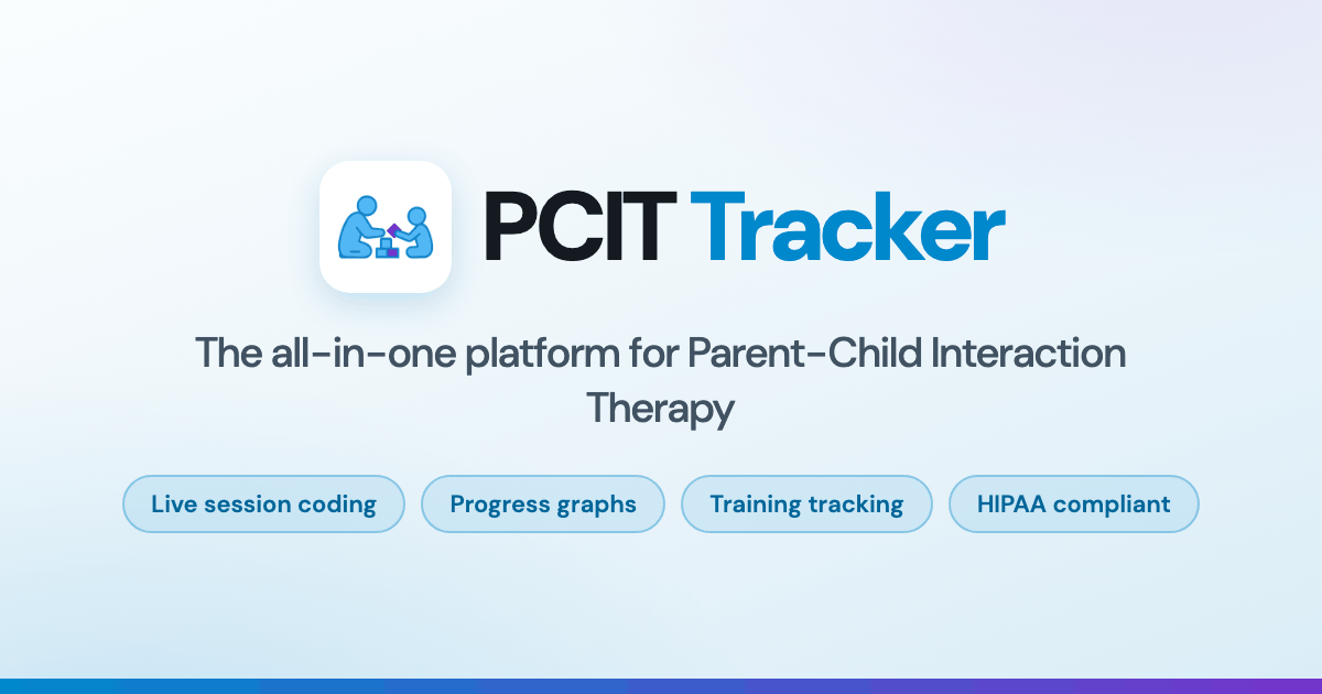 Pcit Training PCIT Tracker | The All-in-One Platform for Parent-Child Interaction Therapy